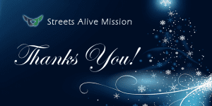 Streets Alive Mission THANKS YOU!