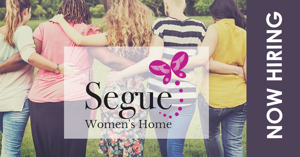 Now Hiring - Segue Women's Home